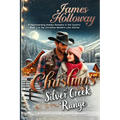 Christmas at Silver Creek Ranch: A Second Chance Cowboy Romance