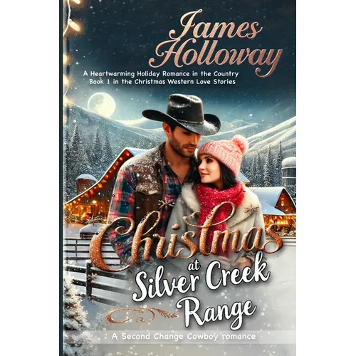 Christmas at Silver Creek Ranch: A Second Chance Cowboy Romance